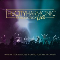 The City Harmonic - Benediction (Live)