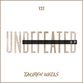 Tauren Wells - Undefeated (EP)