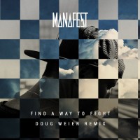 Manafest - Find A Way To Fight (Doug Weier Remix)