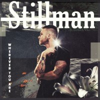 Stillman Wherever you are