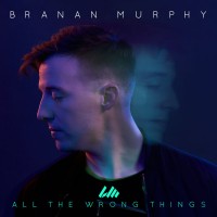 Branan Murphy - All The Wrong Things (ft. Koryn Hawthorne)