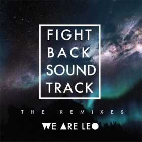 We Are Leo - Fightback Soundtrack (The Remixes)