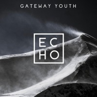 Gateway Youth - Echo (EP)