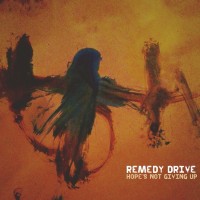 Remedy Drive - Hope's Not Giving Up