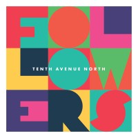 Tenth Avenue North - Followers