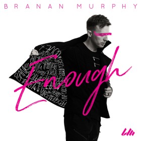 Branan Murphy - Enough