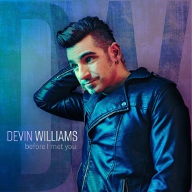 Devin Williams - Before I Met You