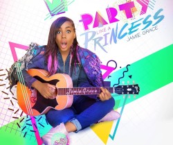 Jamie Grace - Party Like A Princess