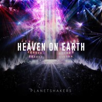 Planetshakers - Heaven on Earth Part 2 EP