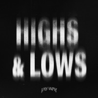 Jay-Way - Highs & Lows