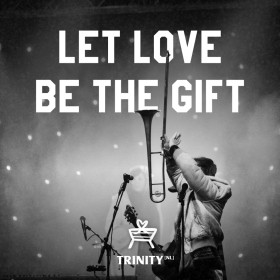 Trinity - Let Love Be The Gift