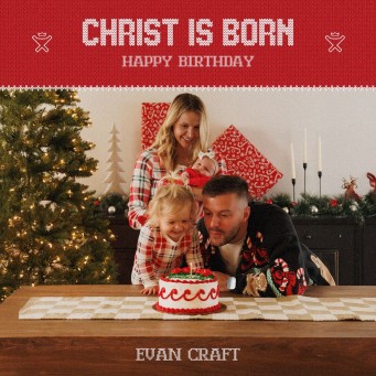 Evan Craft - Christ Is Born (Happy Birthday)