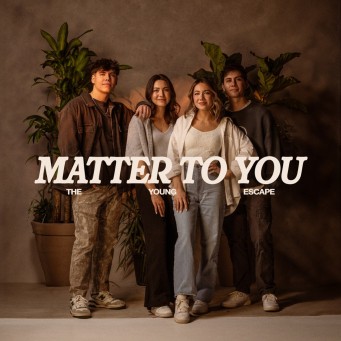 The Young Escape - Matter To You
