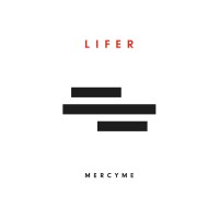 MercyMe - Lifer