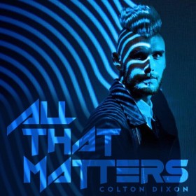 Colton Dixon - All That Matters