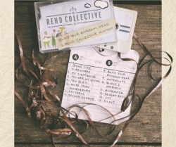 Rend Collective - Build Your Kingdom Here: A Rend Collective Mixtape