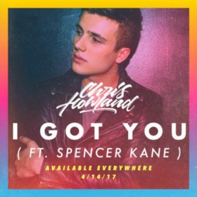 Chris Howland - I Got You (ft. Spencer Kane)
