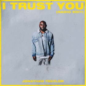 Jonathan Traylor - I Trust You