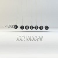 Joel Vaughn - Kinetic