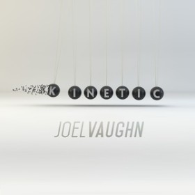 Joel Vaughn - Kinetic