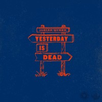 Josiah Queen - Yesterday Is Dead