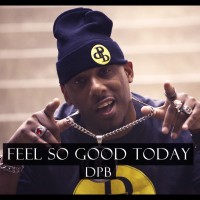 DPB - Feel So Good Today
