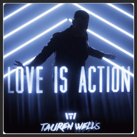 Tauren Wells - Love Is Action