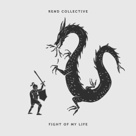Rend Collective - Fight Of My Life