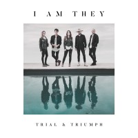 I AM THEY - Trial & Triumph