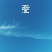 Tenth Avenue North - No Shame