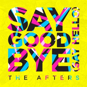 The Afters - Say Goodbye