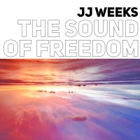 JJ Weeks The Sound Of Freedom