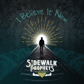 Sidewalk Prohets - I Believe It Now