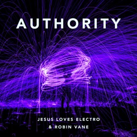 Jesus Loves Electro & Robin Vane - Authority