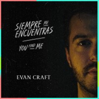 Evan Craft - Siempre Me Encuentras