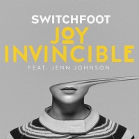 Switchfoot – Joy Invincible (ft. Jenn Johnson)