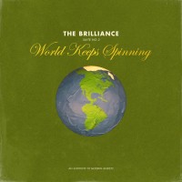The Brilliance - Suite No. 2: World Keeps Spinning